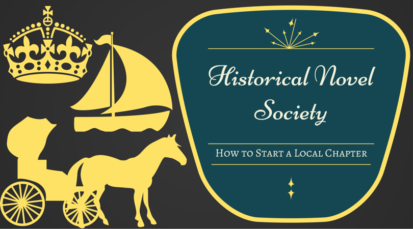 How to Start a Local Chapter of the Historical Novel Society