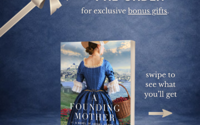 Get your Pre-Order Gifts for A FOUNDING MOTHER!