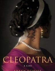 Review of Stacy Schiff’s Cleopatra